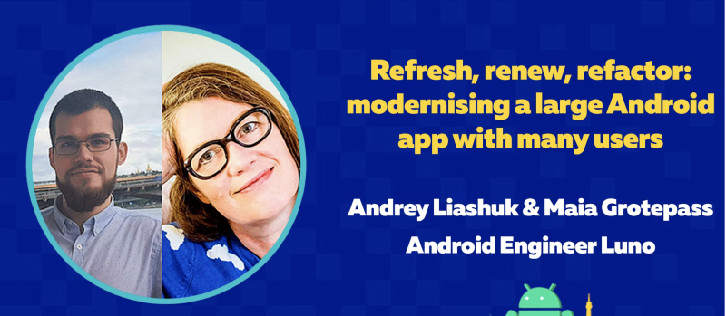 Featured image of post Refresh, Renew, Refactor - modernising a large Android app with many users